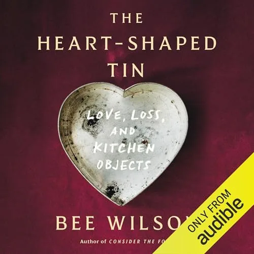 The Heart-Shaped Tin By Bee Wilson